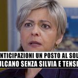 Un Posto al Sole Anticipazioni: Il Vulcano senza Silvia e tensioni familiari