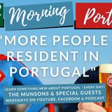 "More people resident in Portugal" - #MindfulMigration & MovingNorth - The GMP! with Holley & Costa