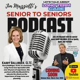 Senior To Seniors Podcast with KARRY BALLINGER - Long Term Care Specialist