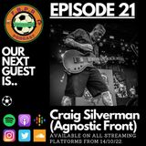 Episode 21 with Craig Silverman (Agnostic Front)