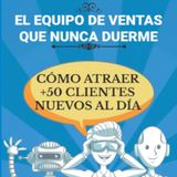EL EQUIPO DE VENTAS QUE NUNCA DUERME - Bernardo Fagot