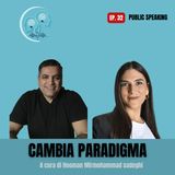 Ep. 32 Public Speaking: Strategie per Discorsi Memorabili