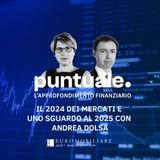 Il 2024 dei Mercati e uno sguardo al 2025 con Andrea Dolsa