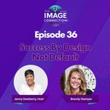 The Image Connection Show: Episode 36 - Success By Design, Not Default