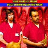 Serial Killing Best Friends 70+ Murders Wesley Shermantine and Loren Herzog