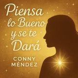 Piensa lo Bueno y se te Dará 🌟 – Conny Méndez | Audiolibro Completo en Español