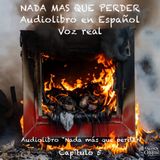 Nada más que perder  – Capítulo 5 - Audiolibro en Español - Voz real