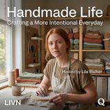 Handmade Life - Discover the art of intentional creation with Lila Walker