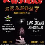 KWJUDAS Halloween Series S7 E137 - Camp Jeremiah Johnson Tales (Part 2)