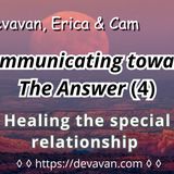Healing the special relationship (Communicating towards The Answer-4)
