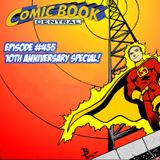 #455 The Comic Book Central 10th anniversary special!