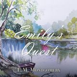 Emilys Quest by Lucy Maud Montgomery | Full Audiobook | Audiobook Time