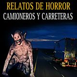 Relatos Aterradores de Camioneros y Carreteras / Historias de Horror