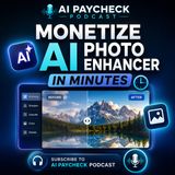 Monetize AI Photo Enhancer In Minutes