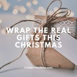 3246 Wrap the Real Gifts This Christmas