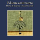 Franco Lorenzoni "Educare controvento"