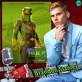 Brandon Stanley Talks Leap-Frog in She-Hulk: Attorney At Law | Ep 35