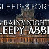 A Sleepy Story with Rain _ Thunder_ A Cozy Night in Sleepy Abbey