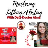 Mastering Talking Flirting With Date Doctor Alma