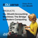 OLIverse - 54 - PRODUCTS - Olivetti Accounting Machines: The Bridge to Modern Computing