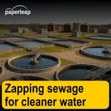 Zapping sewage for cleaner water