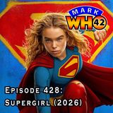 Episode 428 - Supergirl (2026)