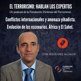 Yihadismo en África y El Sahel, con Jesús Díez Alcalde