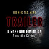 [TRAILER] IL MARE NON DIMENTICA. Annarita Curina.