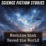 05 - Machine that Saved the World by Murray Leinster