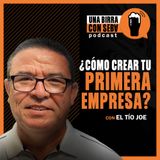 Episodio #10 I ¿Cómo crear tu primera empresa? Conversando con el Tío Joe.