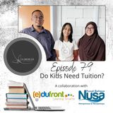 Episode 79: Do Kids Need Tuition?