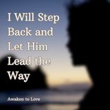 I Will Step Back and Let Him Lead the Way | Jenny Maria & Barret | A Course in Miracles | ACIM