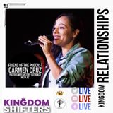 Kingdom Relationships with Carmen Cruz