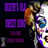 Death's Old Sweet Song and Two Other Stories of Suspicion | Podcast
