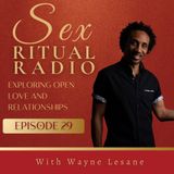 029. Exploring Open Love and Relationships with Wayne Lesane