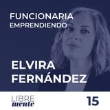 Emprender como Funcionaria, entrevista a Elvira Fernandez | 15