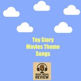 Toy Story Movies Theme Songs (Ep. 20)