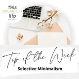 Tip of the Week-Selective Minimalism