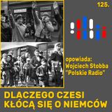 Dlaczego Czesi kłócą się o Niemców, telewizję i szczyt NATO | opowiada: Wojciech Stobba