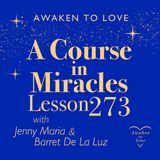 ACIM Lesson 273, The stillness of the peace of God is mine, A Course in Miracles