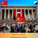 Storia di Ankara, la capitale della Turchia