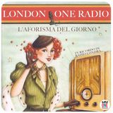 Quinta puntata (L'ora di Londra - Good morning London) la rubrica del mattino con l'aforisma del giorno!