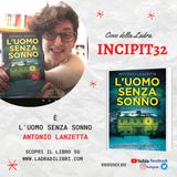 Incipit32 - L'uomo senza sonno di Antonio Lanzetta