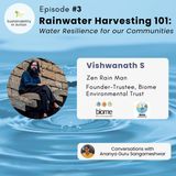 Rainwater Harvesting 101: Water Resilience for our Communities | ft. Vishwanath S, Biome |