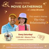 The One Relationship - Weekly Movie Gathering with Ken and Nana