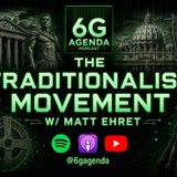 #131: Traditionalist Movement w/ Matthew Ehret