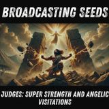 The Book of Judges: Super Strength and Angelic Visitations