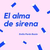 EL ALMA DE SIRENA - Un cuento de Emilia Pardo Bazán