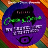 Común y Corriente Episodio 1 Finanzas Personales