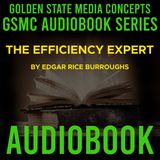 GSMC Audiobook Series: The Efficiency Expert  Episode 24: The Only Friends He Has, The Trial and The Verdict